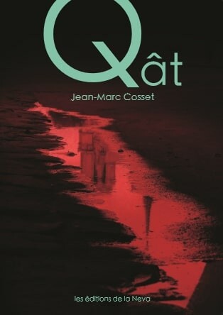 Qât - Jean-Marc COSSET - Editions de la Neva