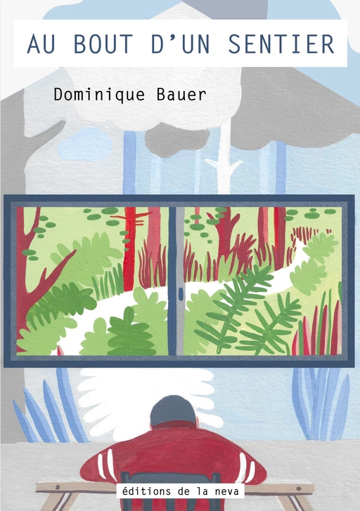 Au bout d'un sentier  - Dominique Bauer - Editions de la Neva