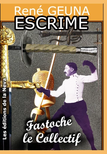 Escrime fastoche - René GEUNA - Editions de la Neva